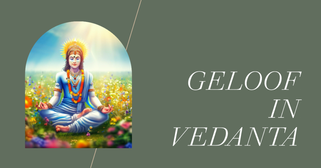 geloof in vedanta